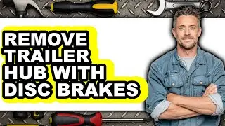 How to Remove Trailer Hub with Disc Brakes - Step by Step