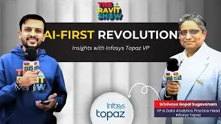 Key topics about adopting an AI-First strategy with Srinivasa Gopal Sugavanam, Infosys Topaz