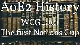 AoE2 History: WCG2001 Nations Cup