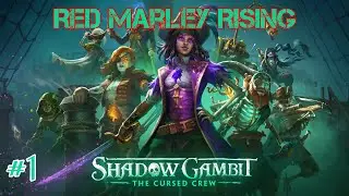 Shadow Gambit: The Cursed Crew - Episode 1: Red Marley Rising