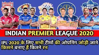 IPL 2020- IPL ALL TEAM OPENERS