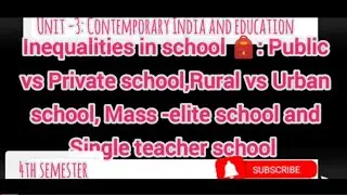 4th semester (paper: Contemporary India and education)- Inequalities in school -by Nandini P. Das