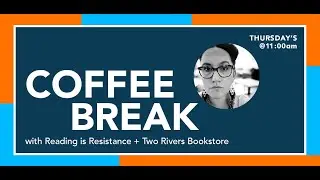 Coffee Break with Reading is Resistance: The Importance of Latinx Stories