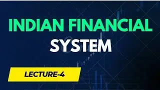 4. Indian Financial System Explained | Components & Functions | Easy Explanation