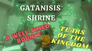 GATANISIS SHRINE//A WELL - TIMED BOUNCE //TEARS OF THE KINGDOM TUTORIAL