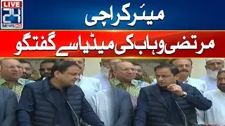 🔴LIVE - Mayor Karachi Murtaza Wahab Media Talk  - 24 News HD