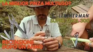 Leatherman Super Tool 300 pro e contro dopo un anno di utilizzo - recensione in italiano