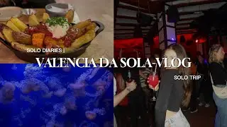 SOLO TRIP a VALENCIA- vlog, il mio primo viaggio da sola