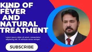 Fever (types of fever) natural treatment of fever