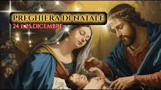 Preghiera di Natale | Vigilia + Notte Santa + Giorno di Natale | Ascoltala Ora