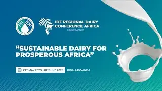 🔴 IDF International Dairy Conference Africa 2025 | Official Opening Ceremony | 29 May 2025