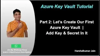 Part 2: Create Azure Key Vault | Add Key and Secret in Azure Key Vault | Azure Key Vault Tutorial