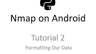 Nmap On Android 2 [Formatting our Scan with Python]