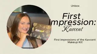 Kavcent Unboxing | First Impressions | Makeup Kit