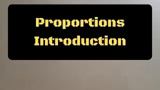 Proportions Introduction