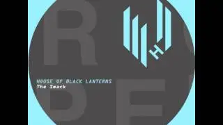 House Of Black Lanterns - The Smack (Original Mix) (Hypercolour)