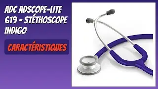 AVIS (2025) : ADC Adscope-lite 619 - St&eacute;thoscope Indigo. D&Eacute;TAILS