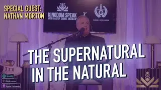 ✨ The Supernatural In The Natural | Nathan Morton