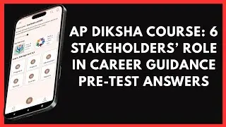 AP DIKSHA COURSE: 6 STAKEHOLDERS&rsquo; ROLE IN CAREER GUIDANCE PRE-TEST ANSWERS