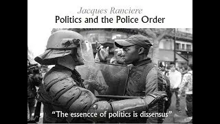 Politics and the Police Order | Introduction to Jacques Ranciere