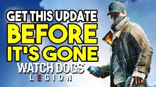 Watch Dogs Legion - Get This Update Before It's Gone!