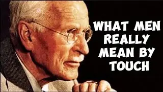 The Silent Language of Touch: What Men Really Mean &ndash; Carl Jung