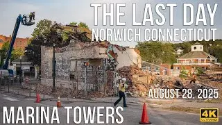 The Final Day of Marina Towers | Norwich, Connecticut (August 28, 2025)