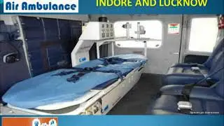 Get Hi-tech Emergency Care Global Air Ambulance Services in Indore and Lucknow