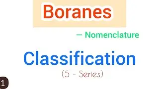 What are boranes classify them with examples ? | simplified