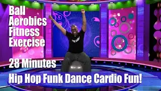 Ball Aerobics Fitness | Stability Ball Hip Hop Funky Dance Cardio Exercise Workout | 28 Minutes 2019
