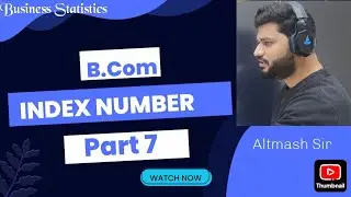 INDEX NUMBER (Part 7)| Weighted Index Number Numerical Questions | Test of Adequacy of Index Number