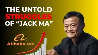 The Untold Struggles of Jack Ma | Success Story of Jack Ma | Failures That Built Fortune 