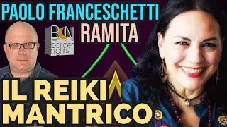 IL REIKI MANTRICO - PAOLO FRANCESCHETTI con RAMITA