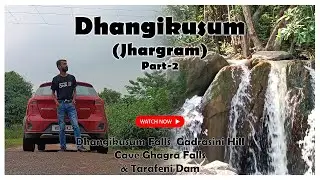 Dhangikusum(Jhargram)| Road Trip | Sight seeing | Water Falls & Dam | Part:-2