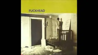Fuckhead - Memories Washed Off The Sidewalks Like Trash