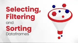How to Select, Filter, and Sort Data frames in python? | Free Course | TimesPro