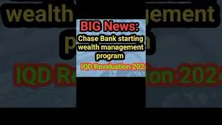 Chase Bank starting wealth management program #iraqidinar #dinarnews #dinarrevaluation