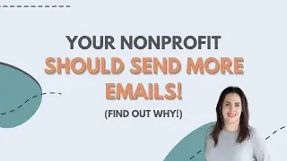 Your Nonprofit Should Send MORE Emails Now! (Find out why!)
