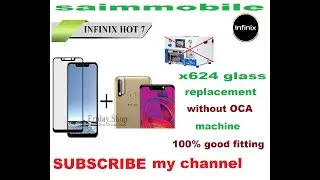 infinix hot 7 and infinix x624 glass replacement without OCA machine