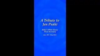A Tribute to Jen Psaki