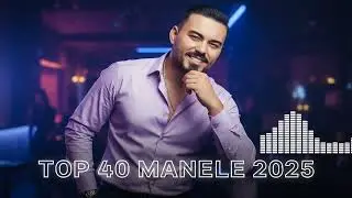 💥 Mix Manele 2025 Care Face Ravagii! Top 40 (Numai Hituri Noi)
