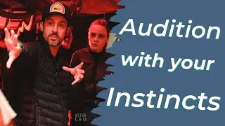 Actors - Audition with you Instincts