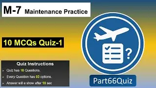 Module 7 Maintenance Practices | 10 Important MCQs Quiz for EASA Part-66 B1.1