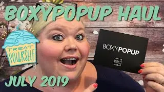 *NEW* BoxyPopUp Order/Haul | July 2019