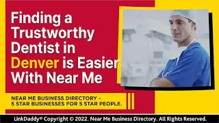 Finding a Trustworthy Dentist in Denver is Easier with Near Me