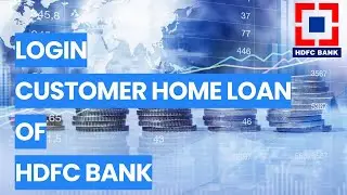 How to Login to your Costumer Home Loan of HDFC Bank 2024?