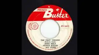 JOHN HOLT AND PRINCE BUSTER ALL STARS  THE FIRST VERSION