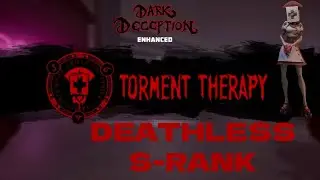 Dark Deception Torment Therapy no death s-rank