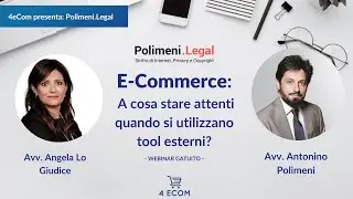 4ECOM PRESENTA POLIMENI.LEGAL: eCommerce, a cosa stare attenti quando si integrano tool esterni?