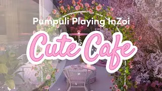 CUTE CAFE - How I build it and started Cafe business in InZoi? - By Pumpuli